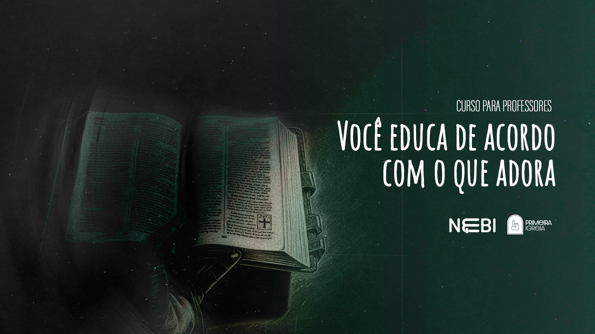 Você educa de acordo com o que adora